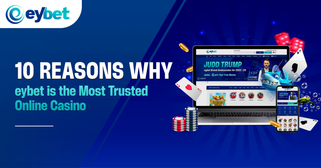 eybet online betting, eybet trusted online casino, eybet malaysia online casino blogpost banner titled 10 Reasons Why eybet is the Most Trusted Online Casino
