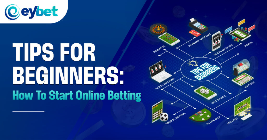 eybet online betting, eybet trusted online casino, eybet malaysia online casino blogpost banner titled Tips for Beginners: How to Start Online Betting