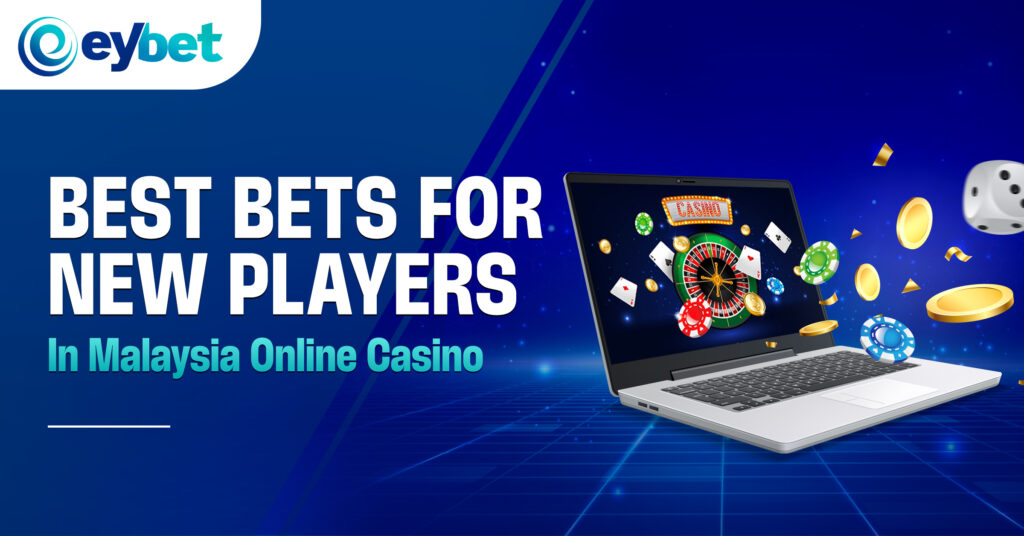 eybet online betting, eybet trusted online casino, eybet malaysia online casino blogpost banner titled Best Bets for New Players in Malaysia online casino
