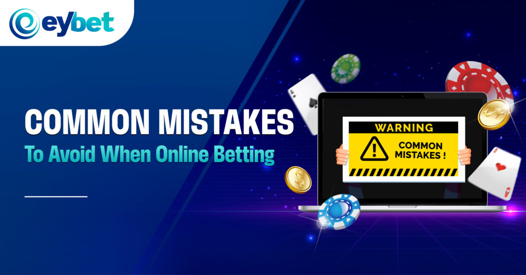 eybet online betting, eybet trusted online casino, eybet malaysia online casino blogpost banner titled Common Mistakes to Avoid When Online Betting