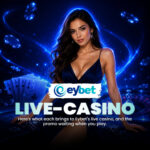 Eybet Live Casino — Evolution, Sexy Baccarat & More